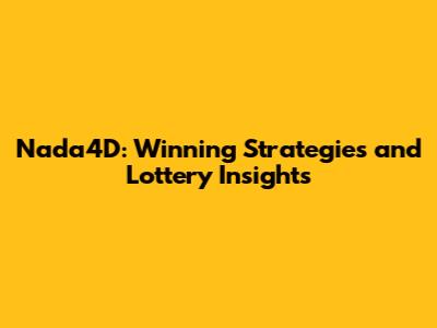 Nada4D: Winning Strategies and Lottery Insights