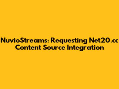 NuvioStreams: Requesting Net20.cc Content Source Integration