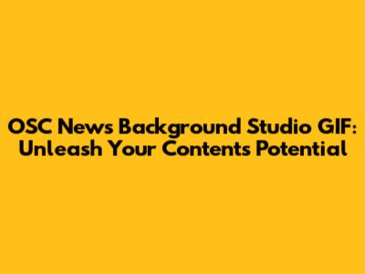 OSC News Background Studio GIF: Unleash Your Content's Potential