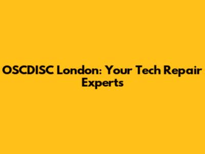 OSCDISC London: Your Tech Repair Experts