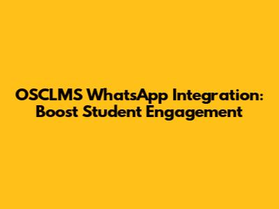 OSCLMS WhatsApp Integration: Boost Student Engagement