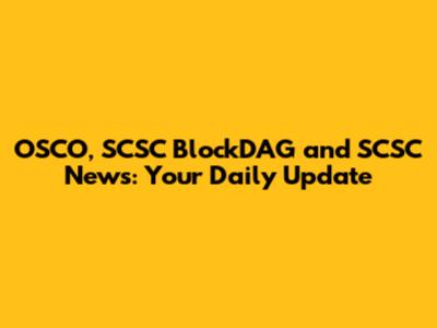 OSCO, SCSC BlockDAG and SCSC News: Your Daily Update