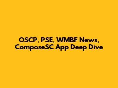 OSCP, PSE, WMBF News, ComposeSC App Deep Dive