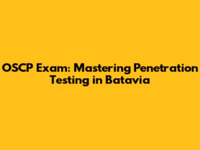 OSCP Exam: Mastering Penetration Testing in Batavia