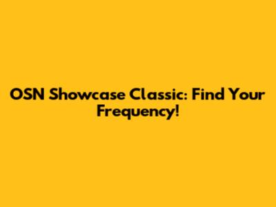 OSN Showcase Classic: Find Your Frequency!