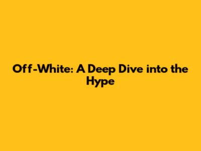 Off-White: A Deep Dive into the Hype