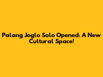 Palang Joglo Solo Opened: A New Cultural Space!