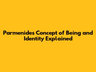Parmenides' Concept of Being and Identity Explained