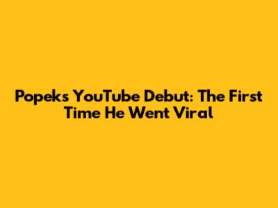 Popek's YouTube Debut: The First Time He Went Viral