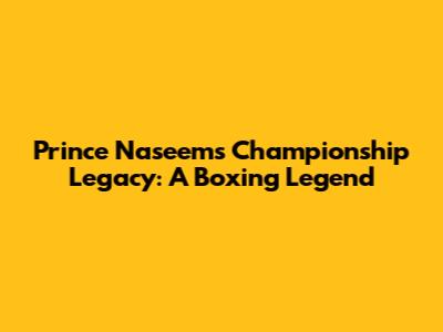 Prince Naseem's Championship Legacy: A Boxing Legend