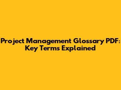 Project Management Glossary PDF: Key Terms Explained