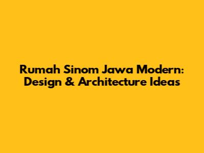 Rumah Sinom Jawa Modern: Design & Architecture Ideas