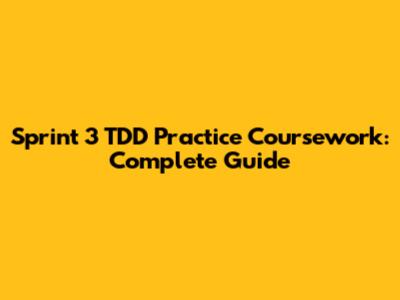 Sprint 3 TDD Practice Coursework: Complete Guide