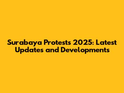 Surabaya Protests 2025: Latest Updates and Developments