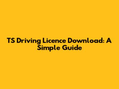 TS Driving Licence Download: A Simple Guide