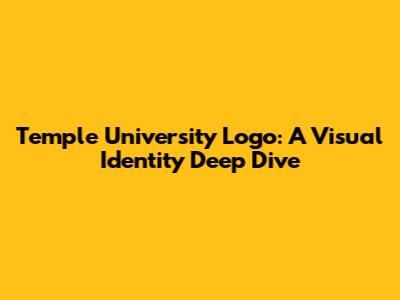 Temple University Logo: A Visual Identity Deep Dive