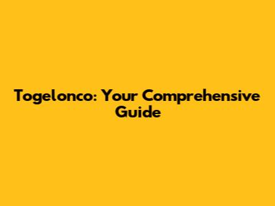 Togelonco: Your Comprehensive Guide