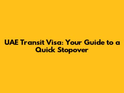 UAE Transit Visa: Your Guide to a Quick Stopover