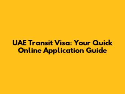 UAE Transit Visa: Your Quick Online Application Guide