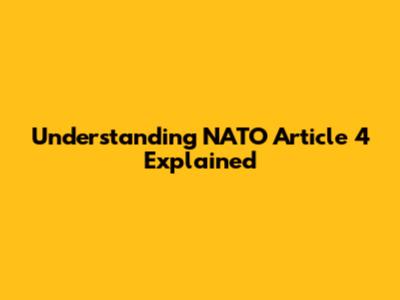 Understanding NATO Article 4 Explained