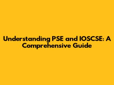 Understanding PSE and IOSCSE: A Comprehensive Guide