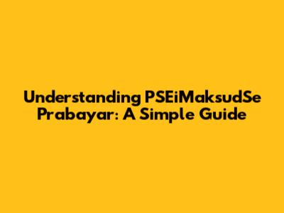 Understanding PSEiMaksudSe Prabayar: A Simple Guide