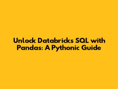 Unlock Databricks SQL with Pandas: A Pythonic Guide