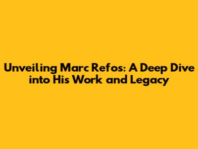 Unveiling Marc Refos: A Deep Dive into His Work and Legacy