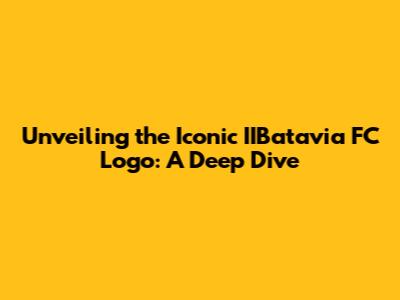 Unveiling the Iconic IIBatavia FC Logo: A Deep Dive