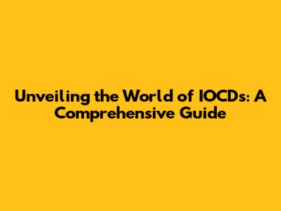 Unveiling the World of IOCDs: A Comprehensive Guide