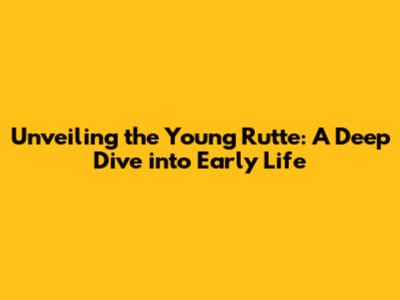 Unveiling the Young Rutte: A Deep Dive into Early Life