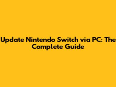 Update Nintendo Switch via PC: The Complete Guide