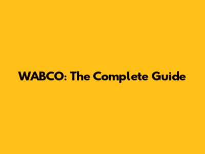 WABCO: The Complete Guide