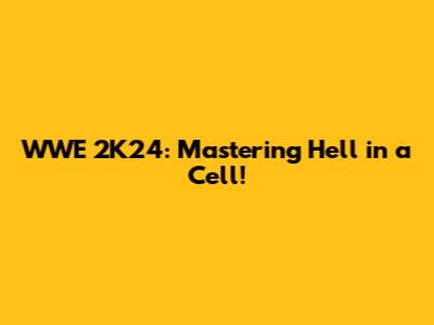 WWE 2K24: Mastering Hell in a Cell!