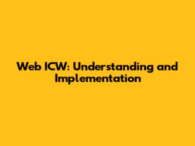 Web ICW: Understanding and Implementation