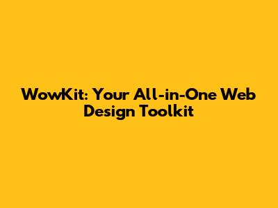 WowKit: Your All-in-One Web Design Toolkit