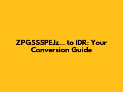 ZPGSSSPEJz... to IDR: Your Conversion Guide