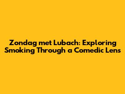 Zondag met Lubach: Exploring Smoking Through a Comedic Lens