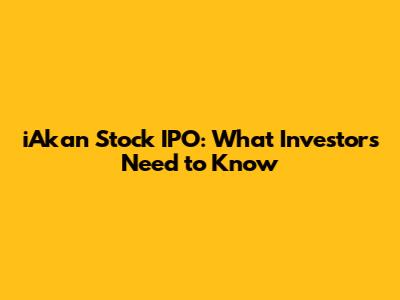 iAkan Stock IPO: What Investors Need to Know