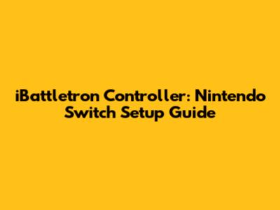 iBattletron Controller: Nintendo Switch Setup Guide