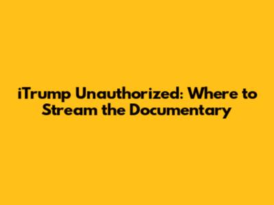 iTrump Unauthorized: Where to Stream the Documentary