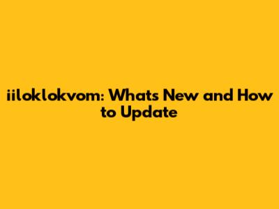 iiloklokvom: What's New and How to Update