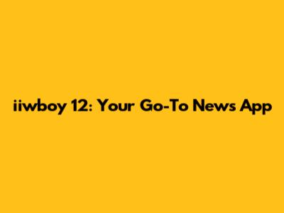 iiwboy 12: Your Go-To News App