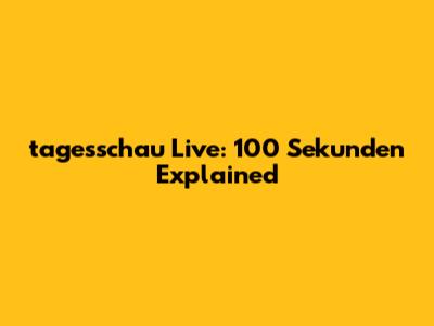 tagesschau Live: 100 Sekunden Explained