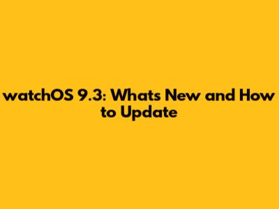 watchOS 9.3: What's New and How to Update