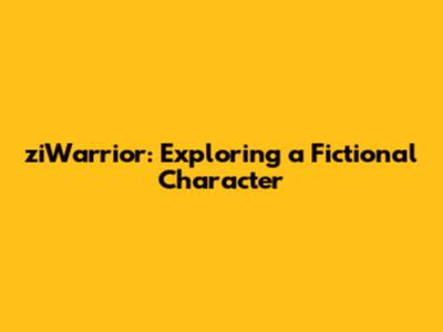 ziWarrior: Exploring a Fictional Character